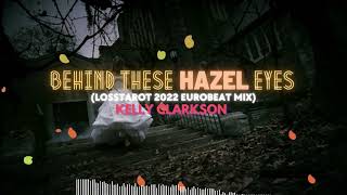 Behind These Hazel Eyes Losstarot 2022 Eurobeat Mix [upl. by Oberg]