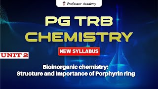 PG TRB Chemistry  Unit 2  Bioinorganic chemistry Structure and Importance of Porphyrin Ring [upl. by Ofilia]