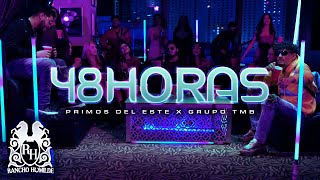 Los Primos del Este x Grupo TMB  48 Horas Official Video [upl. by Rosalee206]