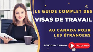 Le guide complet des visas de travail au Canada pour les étrangers [upl. by Carmine]