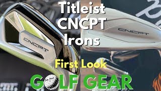 Titleist CNCPT irons  First Look [upl. by Ttocs]