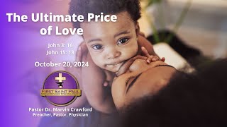 First Saint Paul AME Church  October 20 2024  The Ultimate Price of Love  John 3 16 John 15 13 [upl. by Irita]