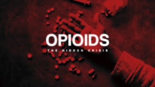 Opioids The Hidden Crisis Official Trailer [upl. by Curhan]