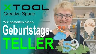 xTool Creative Space XCS  Wir gestalten einen Geburtstagsteller  Tutorial deutsch [upl. by Olympe414]