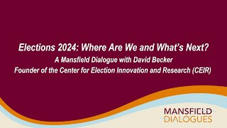 Mansfield Dialogue on Election 2024 Where Are We and What’s Next [upl. by Ynaffyt]