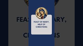 FEAST OF OUR LADY HELP OF CHRISTIANS 2024 MARY HELP OF CHRISTIANS FEAST 2024 🙏📿✝️ [upl. by Llenyl]