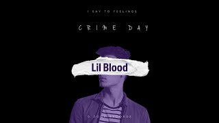 CRIME DAY  I Say To Feelings Ep  Lil Blood  Prod By  deastt  2024 [upl. by Aspa]