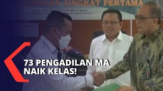 Terbanyak Sepanjang Sejarah 73 Pengadilan di Lingkungan MA Dapat Peningkatan Kelas  MA NEWS [upl. by Willamina564]