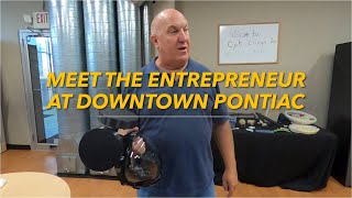 Meet the Entrepreneur at Downtown Pontiac [upl. by Emlen]