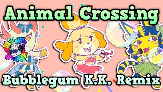 Animal Crossing  Bubblegum KK Remix [upl. by Losiram191]