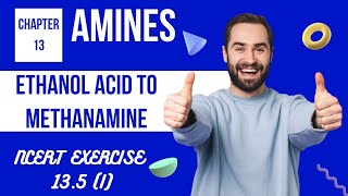 135 i Ethanoic acid into methanamine  NCERT  Amines  Chapter 13 [upl. by Yukio]