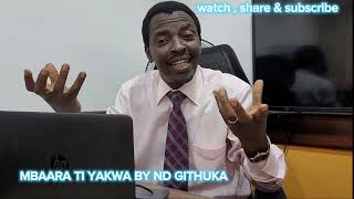 mbara ti yakwa by nd githuka explained [upl. by Anida883]