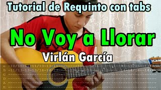 No voy a Llorar Virlan Garcia  Tutorial de Requinto con Tabs [upl. by Gobert]