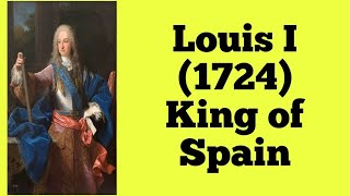 Louis I 1724 King of Spain [upl. by Pia]