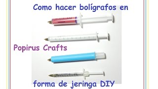 Como hacer bolígrafos en forma de jeringa DIY Popirus Crafts 💖💟 [upl. by Chastity568]