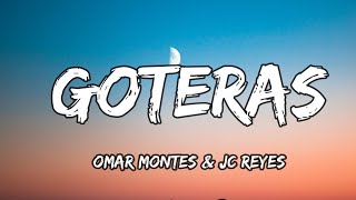 Omar Montes amp JC Reyes  GOTERAS LetraLyrics [upl. by Alegnasor]