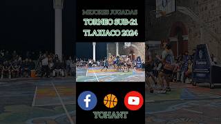 MEJORES JUGADAS TLAXIACO 2024 🏀💯✌️ BASQUETBOL TORNEO SUB21 [upl. by Kobylak]