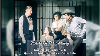 Stories Of The Century Western Season 1 Episodes 5 amp 6 Quantrill And His Raiders Cattle Kate [upl. by Darrey]