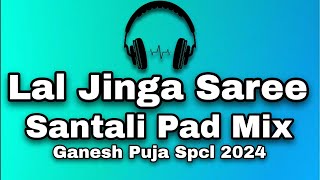 Lal Jinga Saree  Santali Pad Mix  Ganesh Puja Spcl  Dj Kanha And Dj Lucky Itz Raruan Style [upl. by Yantruoc]