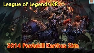 펜타킬 카서스 2014 Pentakill Karthus Skin Complete [upl. by Arreip596]