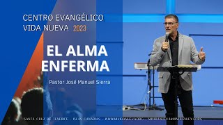 El alma enferma  Pastor José Manuel Sierra [upl. by Elletnohs465]