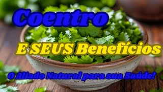 COENTRO E SEUS BENEFÍCIOS [upl. by Mariande120]