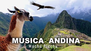 Andean Music 🪶✨ Lo mejor de la MÚSICA ANDINA 🌞 Machu Picchu  Perú  Bolivia ► 4K [upl. by Henke]