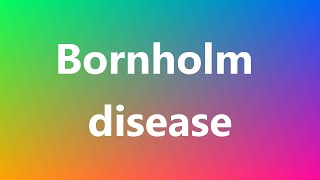 Bornholm disease  Medical Definition [upl. by Gayner236]