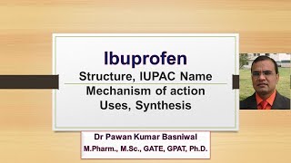 Ibuprofen  Structure IUPAC Name Mechanism of action Uses Synthesis [upl. by Swanson]