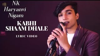 KabhiShaamDhaleLyricVideoJaaniMohammadFaiz360phttpswwwyoutubecomnkharyanvinigam [upl. by Ellainad52]