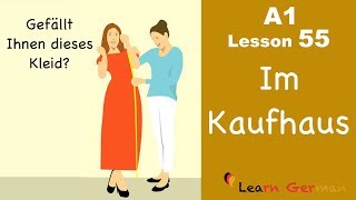 A1  Lesson 55  Im Kaufhaus  Buying clothes  Shopping  Learn German [upl. by Okomom]