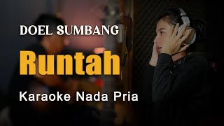 Runtah  Doel Sumbang Karaoke Nada Pria [upl. by Knah]