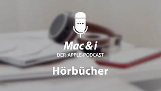 Hörbücher Dienste und Tipps im Podcast von Mac amp i [upl. by Annaicul]