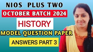 NIOS  PLUS TWO  HISTORY  MODEL QUESTION PAPER  ANSWERS  PART 3  OCTOBER BATCH 2024 [upl. by Aniluj]