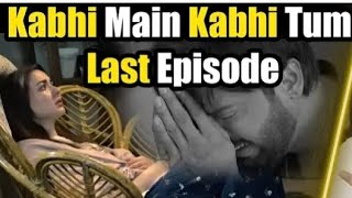 Kabhi Main Kabhi Tum Last Episode 24 amp 25 Teaser promo Review By Arfa Tips amp Tricks [upl. by Naivad]