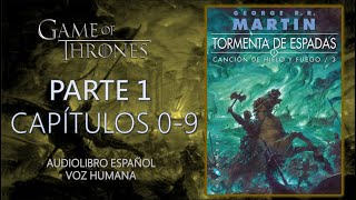 ⛈️TORMENTA DE ESPADAS ⚔  PARTE 1  CAPÍTULOS 0 AL 9  Audiolibro español  VOZ HUMANA [upl. by Frannie]