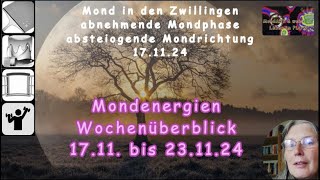 Mond Wochenüberblick der Energien vom 1711 bis 231124 [upl. by Ayikal]