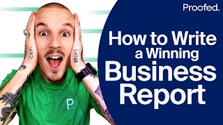 How To Write a Standout Business Report  Proofed [upl. by Nett343]