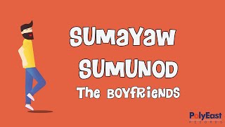 The Boyfriends  Sumayaw Sumunod Official Lyric Video [upl. by Zevahc]