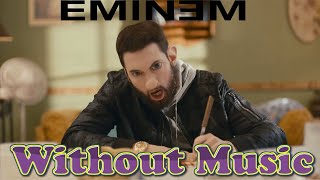 Eminem  WITHOUT MUSIC  GNAT [upl. by Kiah120]