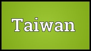 Taiwan Meaning [upl. by Atena]