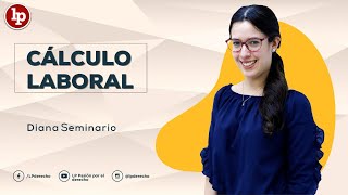 ¿Cómo calcular indemnización por despido arbitrario CálculoLaboral con Diana Seminario [upl. by Lise844]