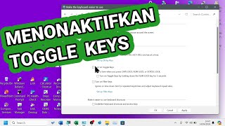 Tutorial Menonaktifkan Toggle Keys di Laptop  PC Windows 11 [upl. by Luke11]