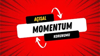 DÜZGÜN ÇEMBERSEL HAREKET  11 AÇISAL MOMENTUM KORUNUMU [upl. by Haroppiz]