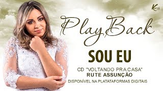 SOU EU  Rute Assunção PLAYBACK [upl. by Aroled]