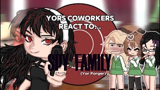 Yors Coworkers React To Yor Forger amp Forger family  ships [upl. by Eolc859]