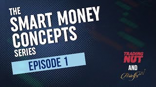 The Smart Money Concepts Series EP01 [upl. by Minda476]