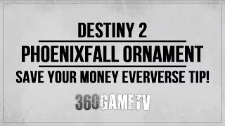 Destiny 2 Phoenixfall Warlock Ornament  Save Your Money Eververse Tip [upl. by Nired]