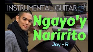 Jay R Ngayoy Naririto instrumental guitar karaoke version cover with lyrics [upl. by Starla593]