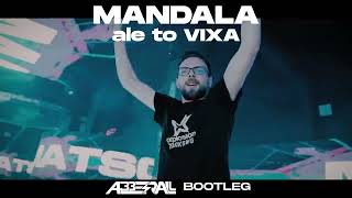 MANDALA ale to VIXA ABBERALL BOOTLEG [upl. by Euqimod]